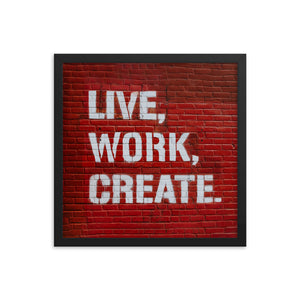 Live, Work, Create Framed Print