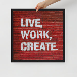 Live, Work, Create Framed Print