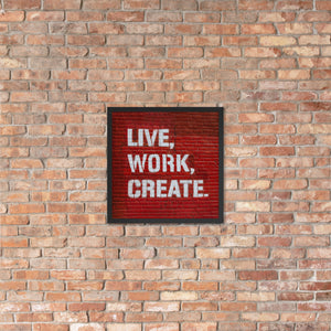 Live, Work, Create Framed Print