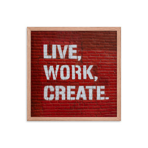 Live, Work, Create Framed Print